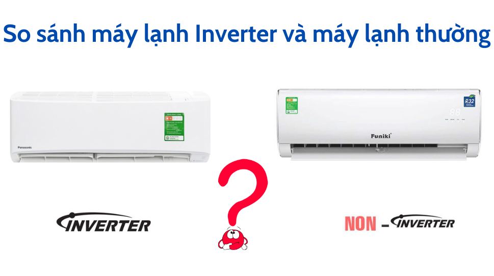 Điều hòa Inverter khác điều hòa thường như thế nào?